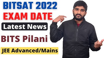 BITSAT 2022 Expected Date Latest Update | BITS Pilani