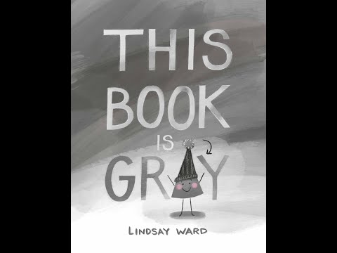 Storytime: This Book Is Gray by Lindsay Ward