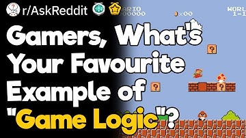 Best Examples of “Game Logic”