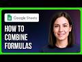 How To Combine Formulas In Google Sheets