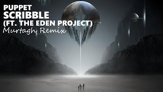 [Progressive House] Puppet ft. The Eden Project — Scribble (Murtagh Remix)