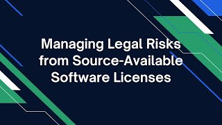 Heather Meeker: Managing Legal Risks from Source-Available Software Licenses