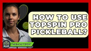 How To Use Topspin Pro Pickleball? - The Racket Xpert
