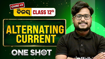 Alternating Current in One Shot🔥Class 12 Physics CHSE Odisha | +2 2nd Year Physics | Gyan Sir