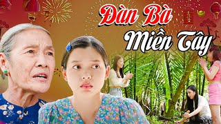 ĐÀN BÀ MIỀN TÂY | Phim Hài Việt Nam 2024 | Phim Việt Nam Mới Nhất 2024| Phim Miền Tây Hay Nhất |THVL