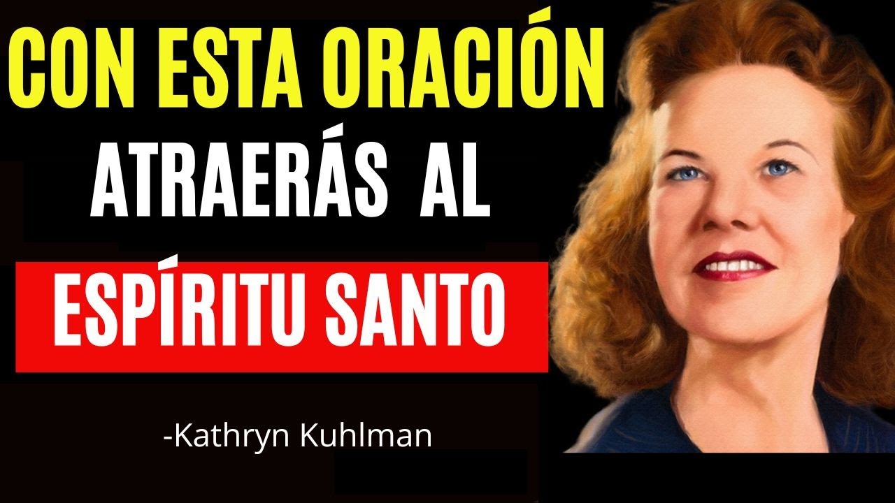 🔴10 ORACIONES  SECRETAS Que Atraen Al ESPÍRITU SANTO- Kathryn Kuhlman