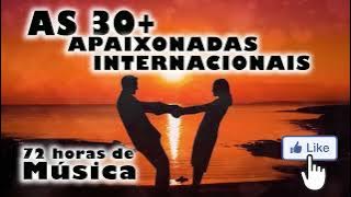 AS 30 MAIS APAIXONADAS INTERNACIONAIS/ROMÂNTICAS INTERNACIONAIS /The best romantic songs in english