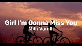 Video thumbnail of "Girl I'm Gonna Miss you (lyrics) - Milli Vinilli"
