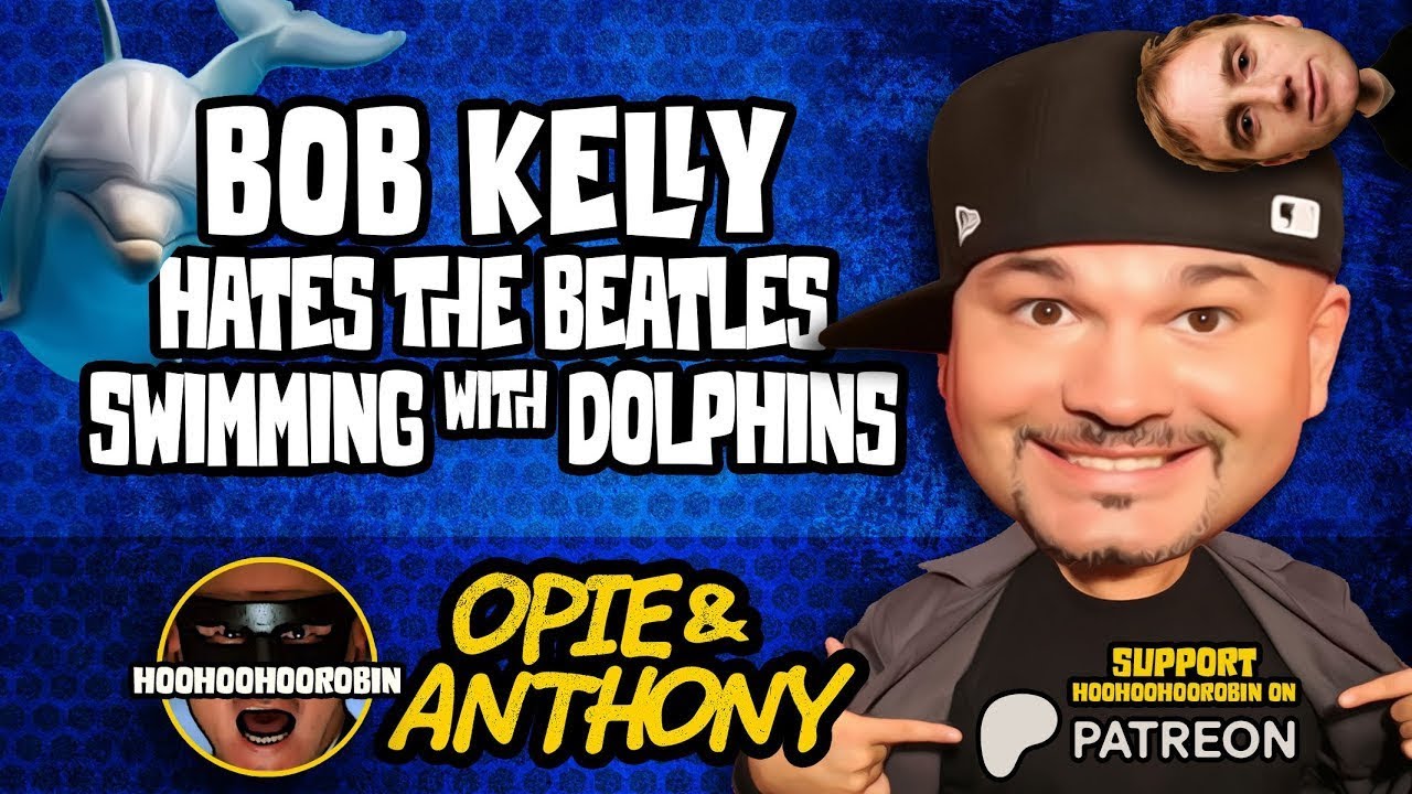 Opie & Anthony - Bob Kelly - Hates the Beatles, Swimming with Dolphins - with  Jay Mohr - Apr 2011