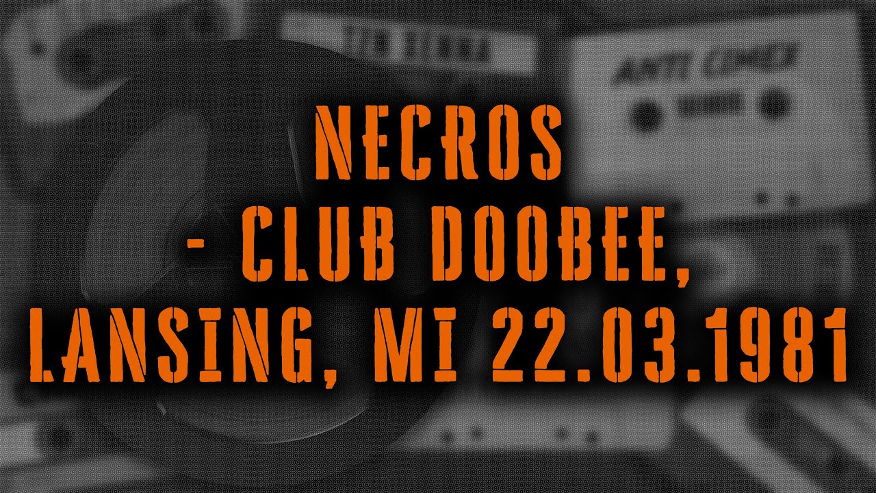 NECROS - Club DooBee, Lansing, MI 22.03.1981