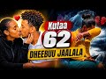 DHEEBUU JAALALAA Kutaa 62 Ffaa Dirama Afaan Oromoo 