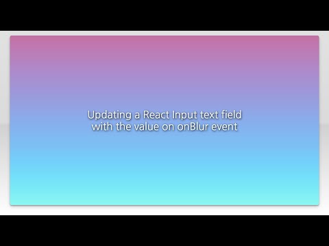 Updating a React Input text field with the value on onBlur event