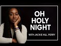 🌟 OH HOLY NIGHT — The Message That Will Move Your Soul | Jackie Hill Perry