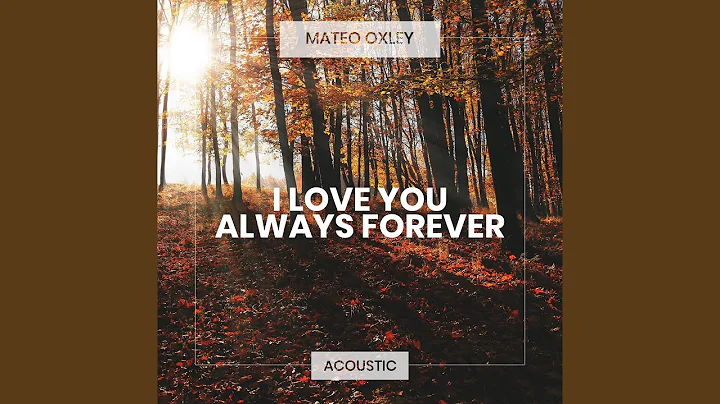 I Love You Always Forever (Acoustic)