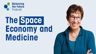 Balancing the Future - S3Ep4 - Space Economy: A New Frontier for Future Medicine