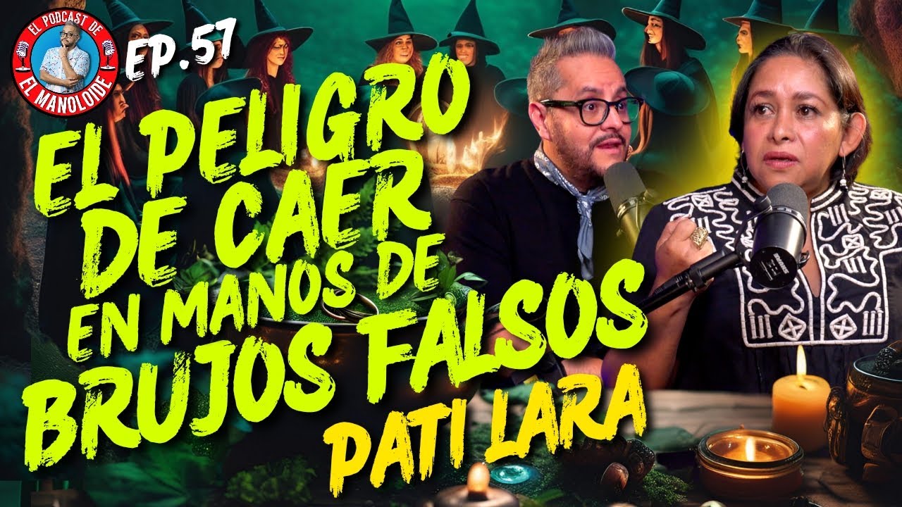 Cómo Detectar Brujos Falsos y Protegerte | Pati Lara, Guía Espiritual / EP. 57 EL MANOLOIDE