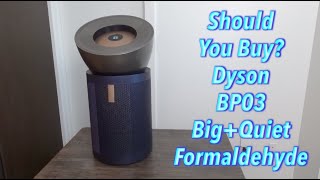 Should You Buy? Dyson BP03 Big+Quiet Formaldehyde