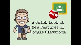 New Features of Google Classroom - 2017