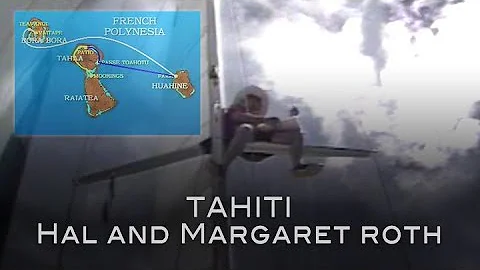Cruising the Pacific: Tahiti with Hal and Margaret...