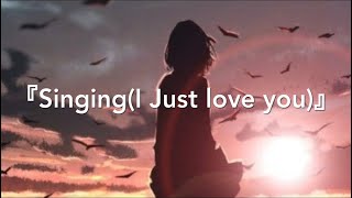 『Singing(I just love you)』 feat.Miku Hatsune