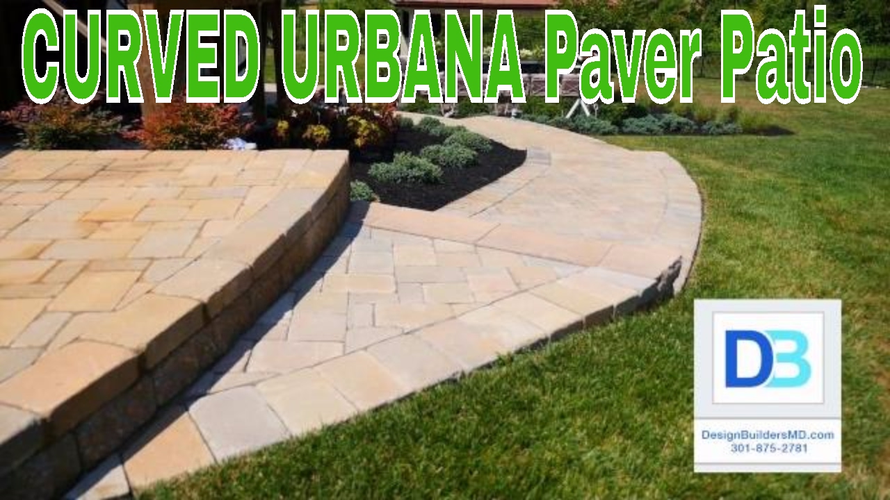 CURVED URBANA Paver Patio in Howard County: 2017 Edition