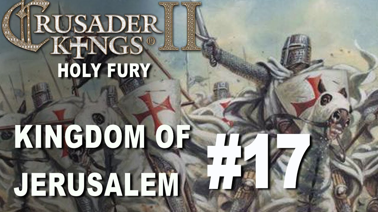 Crusader Kings II Holy Fury - Kingdom of Jerusalem #17 medieval 2 total war system requirements