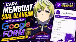 cara membuat soal ulangan menggunakan google form