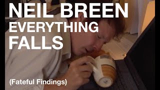 Neil Breen .... Everything Falls (Fateful Findings)