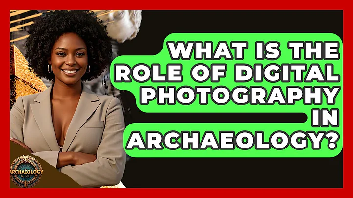 What Is The Role Of Digital Photography In Archaeology? - Archaeology Quest