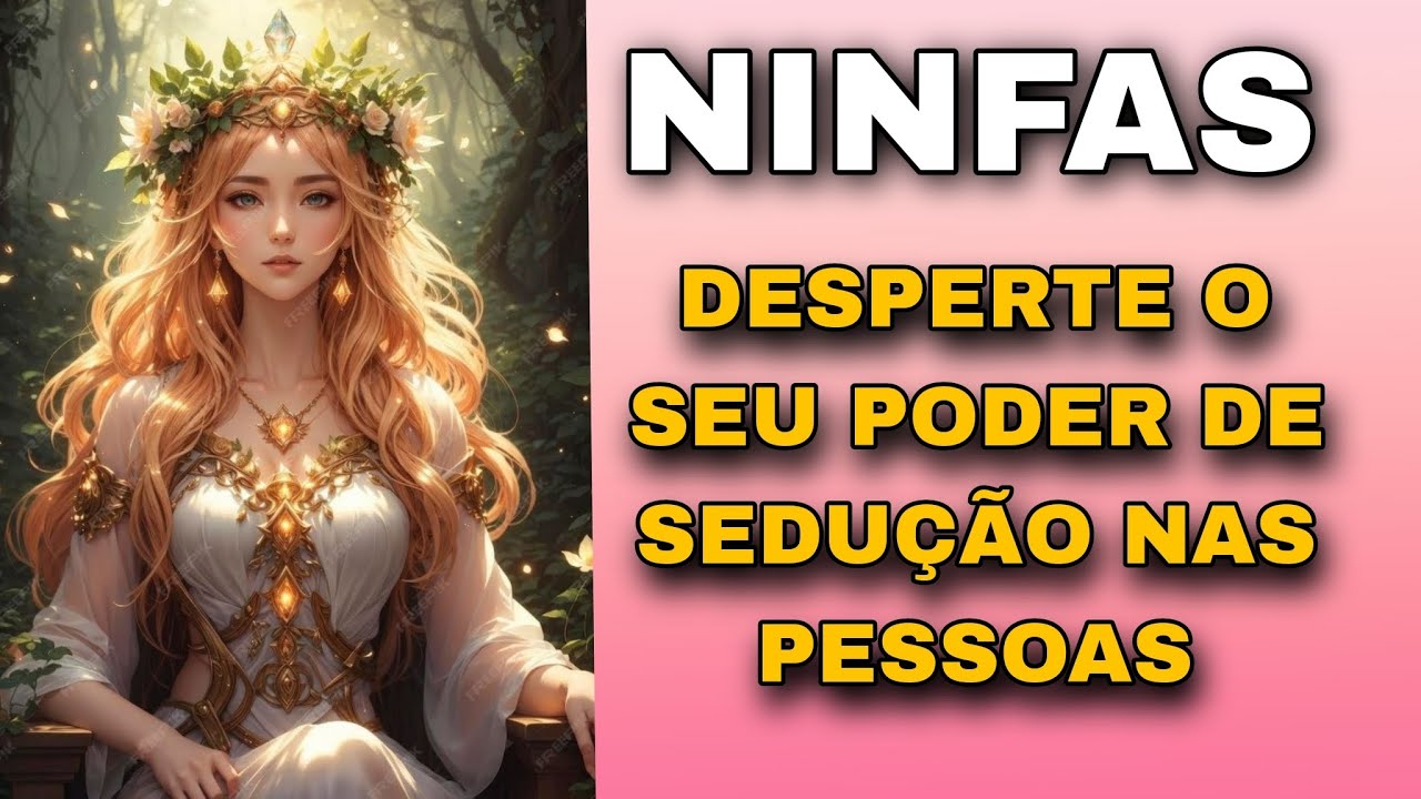 Arquétipo Ninfas Mágicas  Juventude  Beleza - grande poder de Sedução - Pele Brilhante cabelo bonito