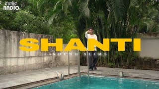 YOUNG SLIME - SHANTI (Official Music Video) | BHARTIYA RADIO | PROD BY - ‪@slixproductions7141‬