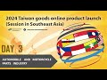 Taiwan goods online product launch 2024  session in southeast asia  day 3part 1