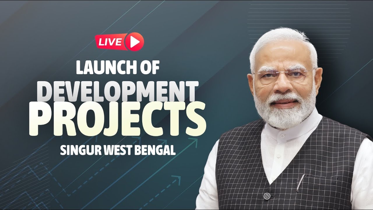 LIVE: PM Modi Launches Major Development Projects in Singur, West Bengal