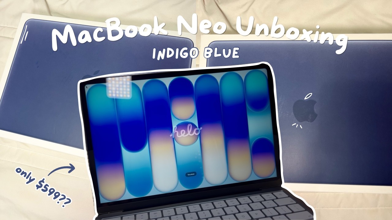 macbook neo unboxing 🫐🌀 (indigo, 256gb) | $599 budget macbook