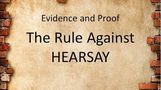 The Rule Against Hearsay