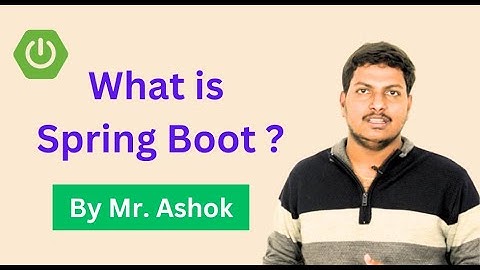 What is Spring Boot - Beginners Guide by Ashok