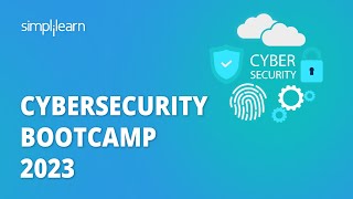 Cybersecurity Bootcamp 2023 | Cybersecurity Bootcamp for Beginners | Simplilearn