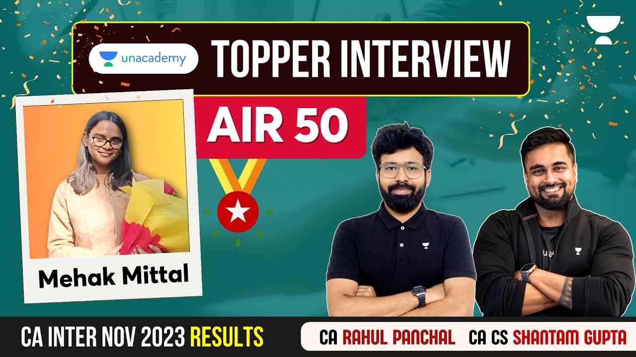 AIR 50 - Mehak Mittal | Unacademy Topper Interview | CA Inter Nov 23 Results ЁЯОп