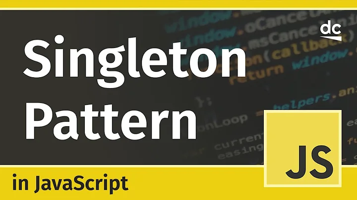 How to Create Singleton Classes in JavaScript - Design Patterns Tutorial