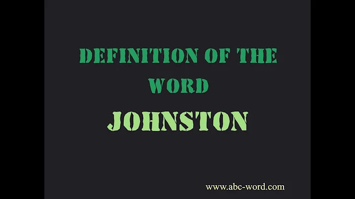 Definition of the word "Johnston"