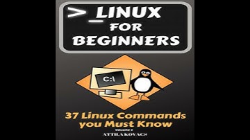 Linux for Beginners: 37 Linux Commands you Must Know - Attila Kovacs