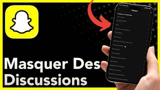 Comment masquer des discussions sur Snapchat