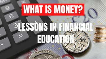 Unit 1 - Topic 1: What is Money? - LIBF LiFE - Lessons in Financial Education
