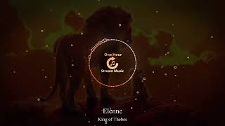 Elènne - King of Thebes (1 Hour) | One Hour Stream Music