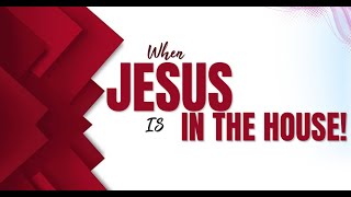 WHEN JESUS IS IN THE HOUSE!!!