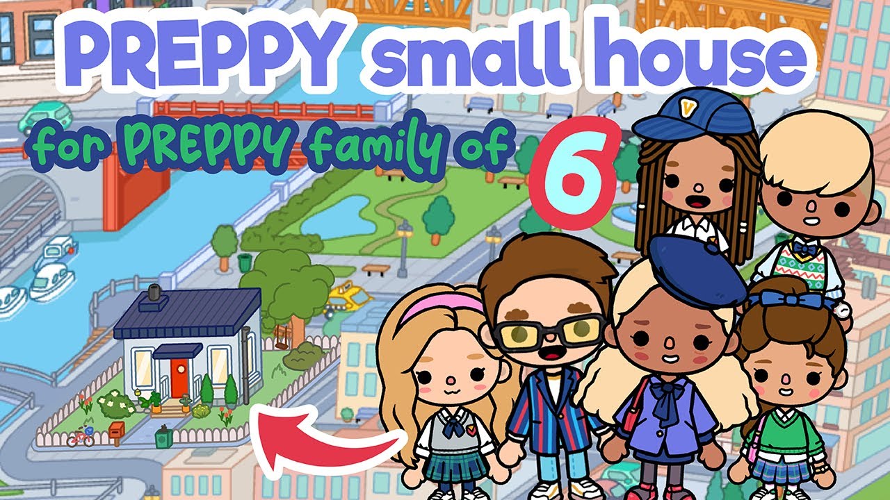 NEW BIG PREPPY Family live in PREPPY Small House not Free TOCA BOCA