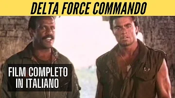 Delta Force Commando | Azione | Film Completo in Italiano