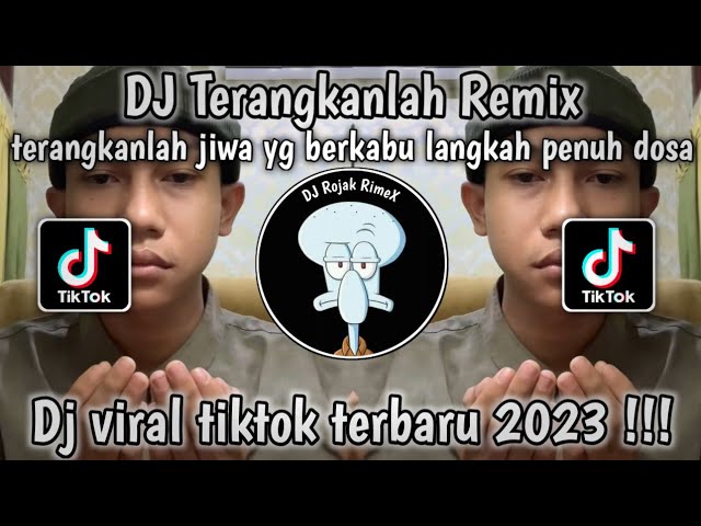 DJ TERANGKANLAH REMIX - DJ TERANGKANLAH VIRAL TIKTOK || DJ TERBARU VIRAL TIKTOK 2023 class=