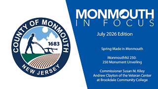 Monmouth in Focus -  July 2026 Edition: Made in Monmouth, 250 Monument Unveiling, & Veterans Corner