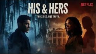 His & Hers Netflix Series Explained 🎬 | Full Story, Cast & Ending Breakdown (2026)